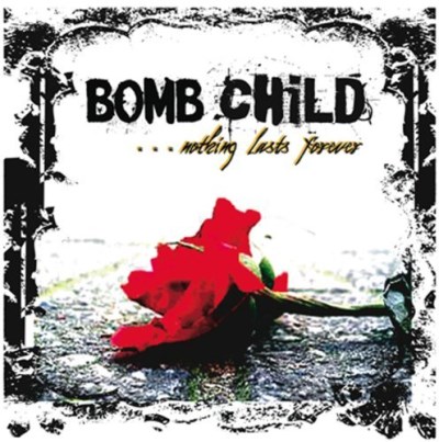 Bomb Child/Nothing Lasts Forever